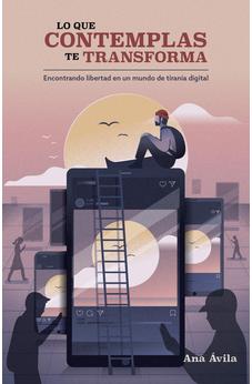 Image of Lo que Contemplas Te Transforma