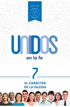 Image of Unidos en la Fe 7:El Carácter de la Iglesia