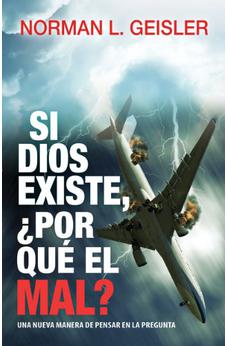 Si Dios Existe, ¿Por Qué el Mal?