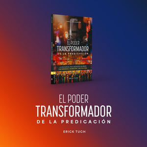 El Poder Transformador de la Predicación