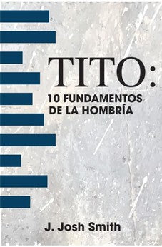 Tito: 10 Fundamentos de la Hombría