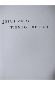 Jesús en el Tiempo Presente