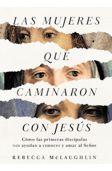 Las Mujeres que Caminaron con Jesús