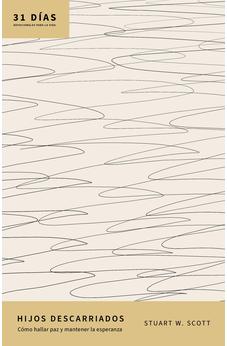 Hijos Descarriados: Cómo Hallar Paz Y Mantener La Esperanza (31 Días Devocionales para la Vida)
