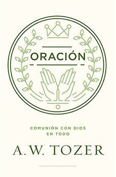 Oración: Comunión con Dios en Todo