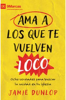 Ama a los que te Vuelven Loco