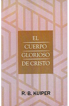 El Cuerpo Glorioso de Cristo