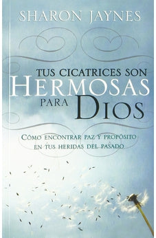 Tus Cicatrices Son Hermosas Para Dios