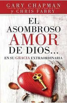 El Asombroso Amor de Dios: En Su Gracia Extraordinaria