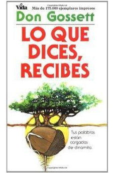 Lo que Dices Recibes