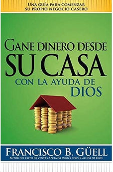 Gane Dinero Desde Su Casa con la Ayuda de Dios