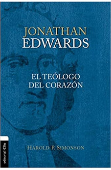 Jonathan Edwards el Teólogo del Corazón