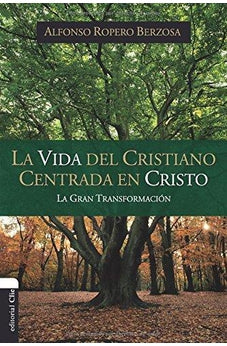 La Vida del Cristiano Centrada en Cristo