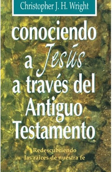 Conociendo a Jesús a Través del Antiguo Testamento